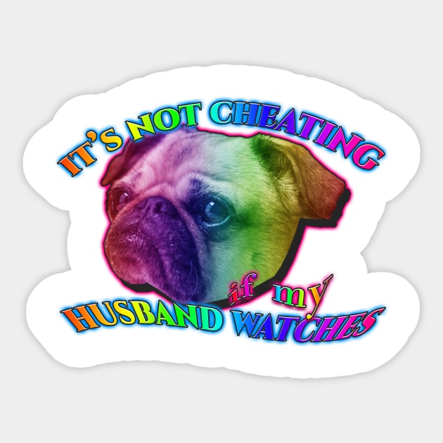 It's not cheating if my husband watches Sticker by TasteefulShirts